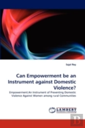 Can Empowerment Be An Instrument Against Domestic Violence?