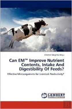 Bertrand.pt - Can Em(T) Improve Nutrient Contents, Intake And Digestibility Of Feeds?