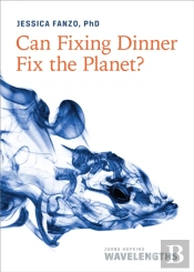 Can Fixing Dinner Fix The Planet?