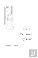 Can I Be Loved By You?