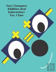 Can I Compare Addition And Subtraction? Yes, I Can!