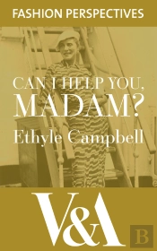 Can I Help You, Madam? The Autobiography Of Fashion Buyer, Ethyle Campbell