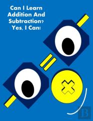 Can I Learn Addition And Subtraction? Yes, I Can!