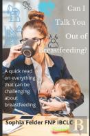 Can I Talk You Out Of Breastfeeding?