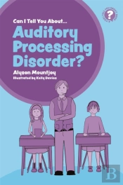 Can I Tell You About Auditory Processing Disorder?