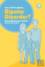 Can I Tell You About Bipolar Disorder?