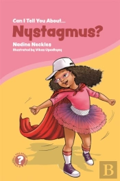 Can I Tell You About Nystagmus?