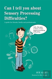 Can I Tell You About Sensory Processing Difficulties?
