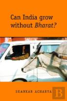 Can India Grow Without Bharat?