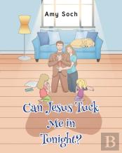 Can Jesus Tuck Me In Tonight?