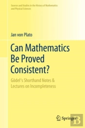 Can Mathematics Be Proved Consistent?