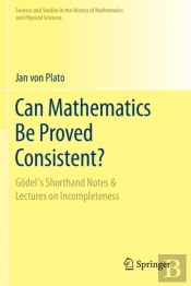 Can Mathematics Be Proved Consistent?