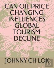 Can Oil Price Changing Influences Global Tourism Decline