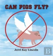 Can Pigs Fly?