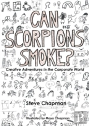 Can Scorpions Smoke? Creative Adventures In The Corporate World
