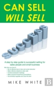 Can Sell.... Will Sell: A Step By Step G