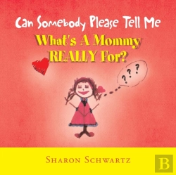 Bertrand.pt - Can Somebody Please Tell Me What'S A Mommy Really For?