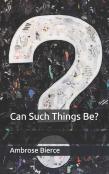 Can Such Things Be?