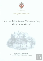 Can The Bible Mean Whatever We Want It To Mean?