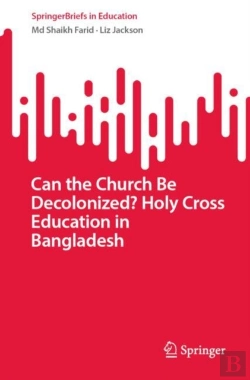 Bertrand.pt - Can The Church Be Decolonized? Holy Cross Education In Bangladesh