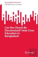 Can The Church Be Decolonized? Holy Cross Education In Bangladesh