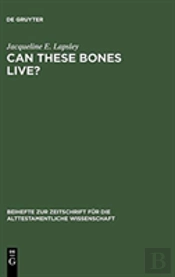 Can These Bones Live?