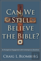 Can We Still Believe The Bible? Â€“ An Evangelical Engagement With Contemporary Questions
