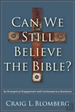 Bertrand.pt - Can We Still Believe The Bible? Â€“ An Evangelical Engagement With Contemporary Questions
