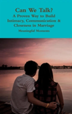 Bertrand.pt - Can We Talk? A Proven Way To Build Intimacy, Communication & Closeness In Marriage