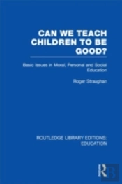 Can We Teach Children To Be Good? (Rle Edu K)