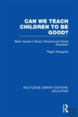 Bertrand.pt - Can We Teach Children To Be Good? (Rle Edu K)