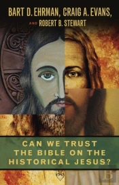 Can We Trust The Bible On The Historical Jesus?