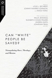 Can 'White' People Be Saved? Â€“ Triangulating Race, Theology, And Mission