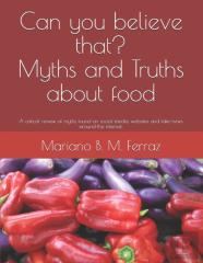 Can You Believe That? Myths And Truths About Food