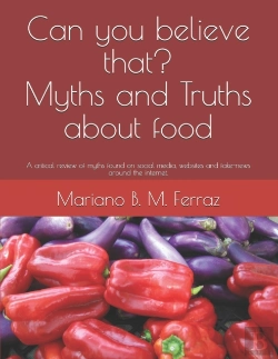 Bertrand.pt - Can You Believe That? Myths And Truths About Food