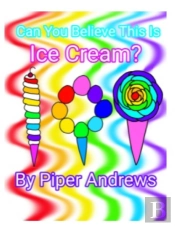 Can You Believe This Is Ice Cream?