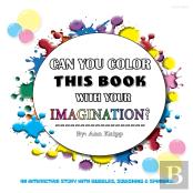 Can You Color This Book With Your Imagination