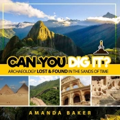 Can You Dig It : Archaeology Lost   Foun