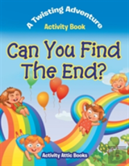 Can You Find The End? A Twisting Adventure Activity Book