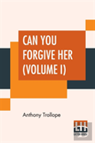 Can You Forgive Her? (Volume I)
