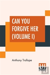 Can You Forgive Her? (Volume I)