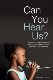 Can You Hear Us : A Collection Of Poems