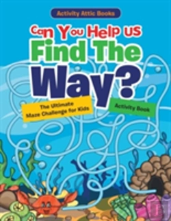 Bertrand.pt - Can You Help Us Find The Way? The Ultimate Maze Challenge For Kids Activity Book