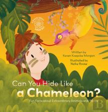 Can You Hide Like A Chameleon? Fun Facts About Extraordinary Animals And Plants