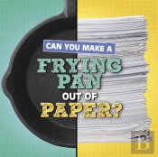 Can You Make A Frying Pan Out Of Paper?
