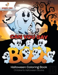 Can You Say Boo! Halloween Coloring Book - Children'S Halloween Books