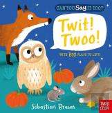 Can You Say It Too? Twit! Twoo!