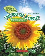 Can You See A Circle?: Explore Shapes (Nature Numbers)