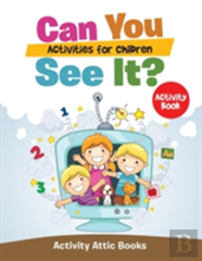 Can You See It? Activities For Children Activity Book