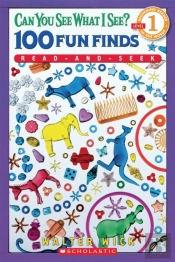 Can You See What I See? 100 Fun Finds Read-And-Seek (Scholastic Reader, Level 1)